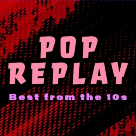 Various Artists - Pop Replay Best from the 10s (2024) Mp3 320kbps