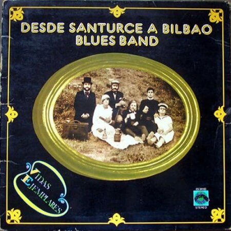 Desde Santurce a Bilbao Blues Band - Vidas Ejemplares (1973) Mp3