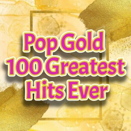 Various Artists - Pop Gold 100 Greatest Hits Ever (2025) Mp3 320kbps