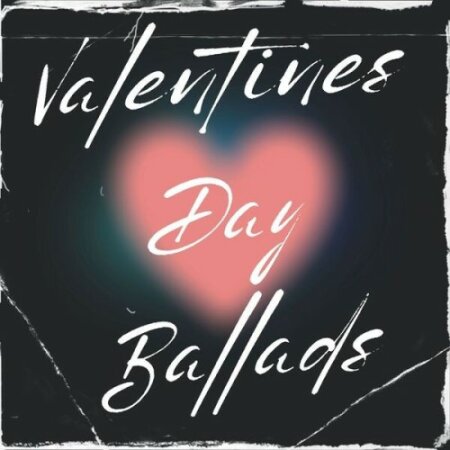 Various Artists - Valentines Day Ballads (2025) Mp3 320kbps