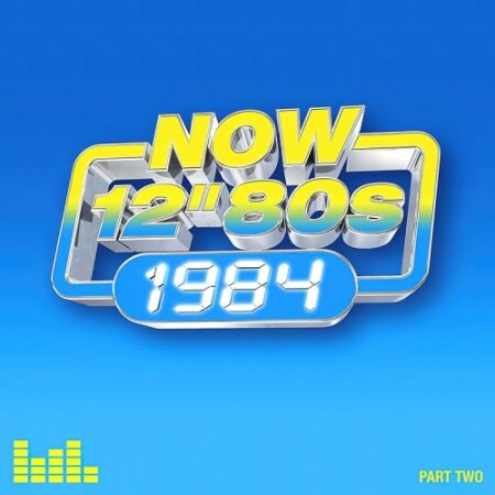 VA - NOW 12'' 80s 1984 – Part Two (2025) Mp3 320kbps