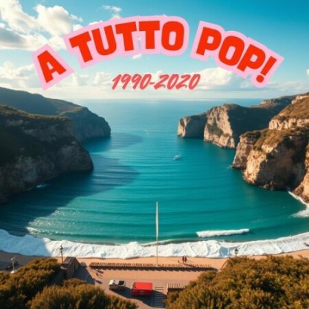 Various Artists - A TUTTO POP! 1990-2020 (2025) Mp3 320kbps