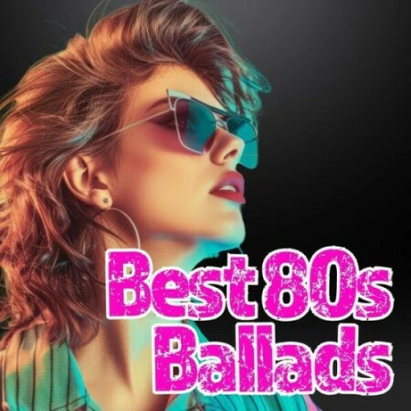 Various Artists - Best 80s Ballads (2025) Mp3 320kbps