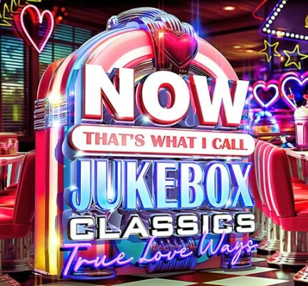 Various Artists - NOW That’s What I Call Jukebox Classics True Love Ways (2025) Mp3 320kbps