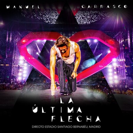 Manuel Carrasco - La Ultima Flecha (Santiago Bernabeu) (2024) Mp4 320Kbps