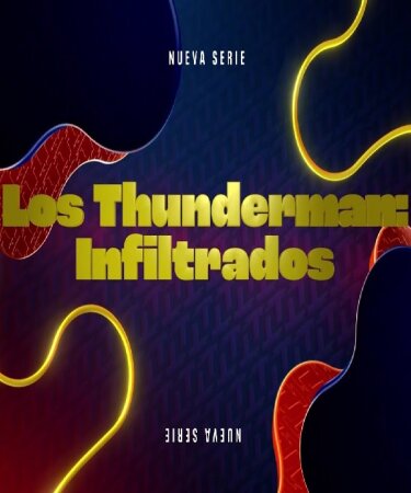 Los Thunderman: Infiltrados