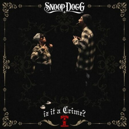 Snoop Dogg - Iz It a Crime (2025) Mp3 320kbps