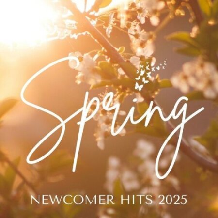 Various Artists - Spring Newcomer Hits 2025 (2025) Mp3 320kbps
