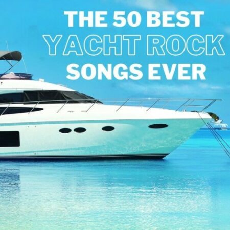 Various Artists - The 50 Best Yacht Rock Songs Ever (2025) Mp3 320kbps