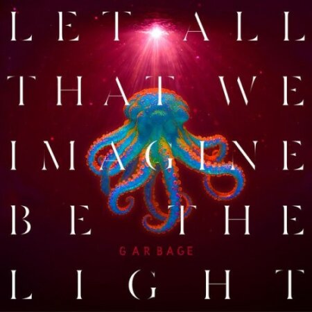 Garbage - Let All That We Imagine Be The Light (2025) Mp3 320kbps