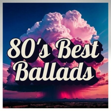 Various Artists - 80's Best Ballads (2025) Mp3 320kbps