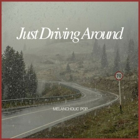 Various Artists - Just Driving Around – Melancholic Pop (2025) Mp3 320kbps