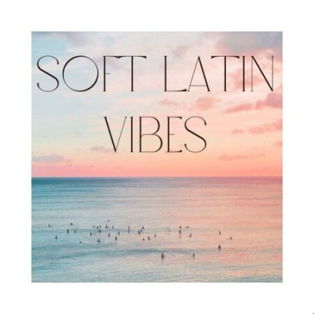 Various Artists - Soft Latin Vibes (2025) Mp3 320kbps
