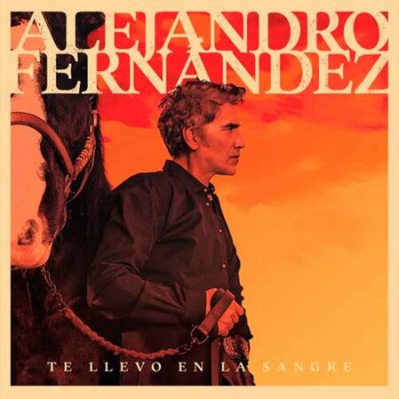 Alejandro Fernández - Te llevo en la sangre (2024) Mp3 320Kbps