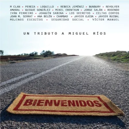 Bienvenidos. Un Tributo a Miguel Ríos (2009)