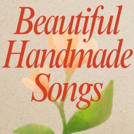 VA - Beautiful Handmade Songs (2025) Mp3