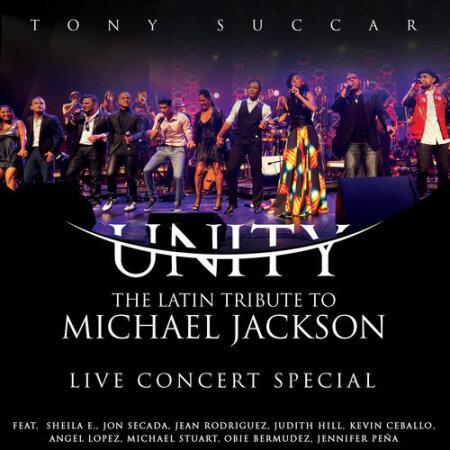 Tony Succar - Unity The Latin Tribute to Michael Jackson (Live Concert Special) (2016) Mp3