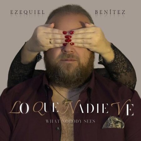 Ezequiel Benítez - Lo que nadie ve (2026) Mp3