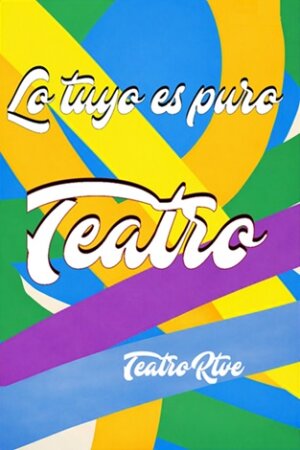 Lo tuyo es puro teatro - Más obras
