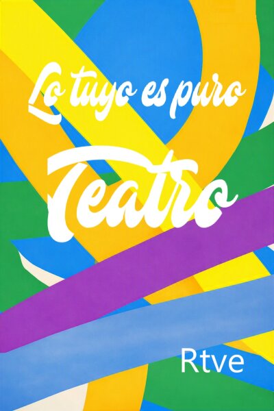 Lo tuyo es puro teatro - Varias obras