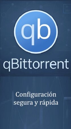 Qbittorrent  - Configuración segura y rápida