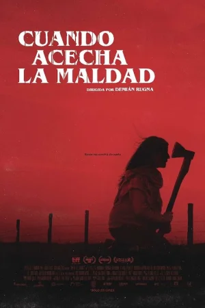 Cuando acecha la maldad (2023)  Demián Rugna