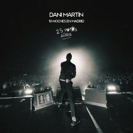 Dani Martin - 10 Noches en Madrid - 25 p*t*s años En Directo (2025) Mp3