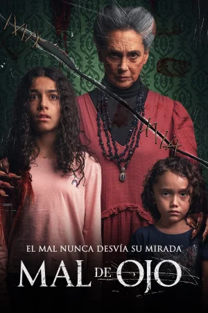 Mal de ojo (2022) Isaac Ezban