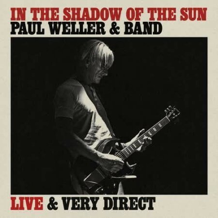Paul Weller - In The Shadow Of The Sun (Live & Very Direct) (2026) Mp3